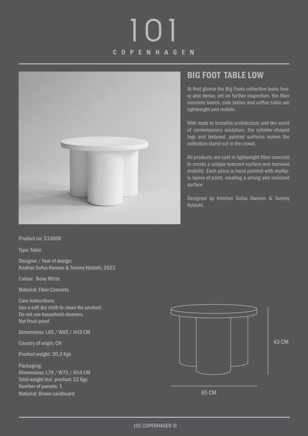 101 COPENHAGEN I BIG FOOT TABLE, LOW I $945.00