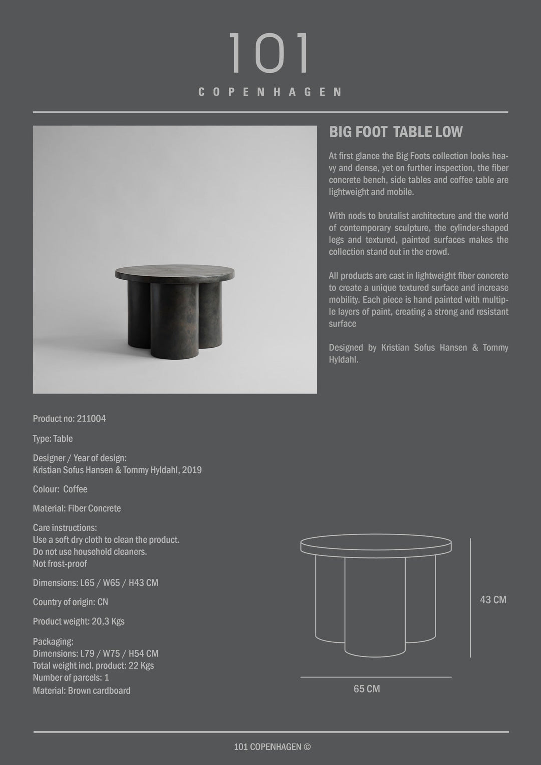 101 COPENHAGEN I BIG FOOT TABLE, LOW I $945.00