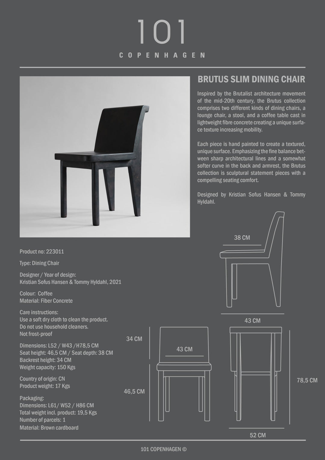 101 Copenhagen Brutus Slim Dining Chair - Coffee - $995.00