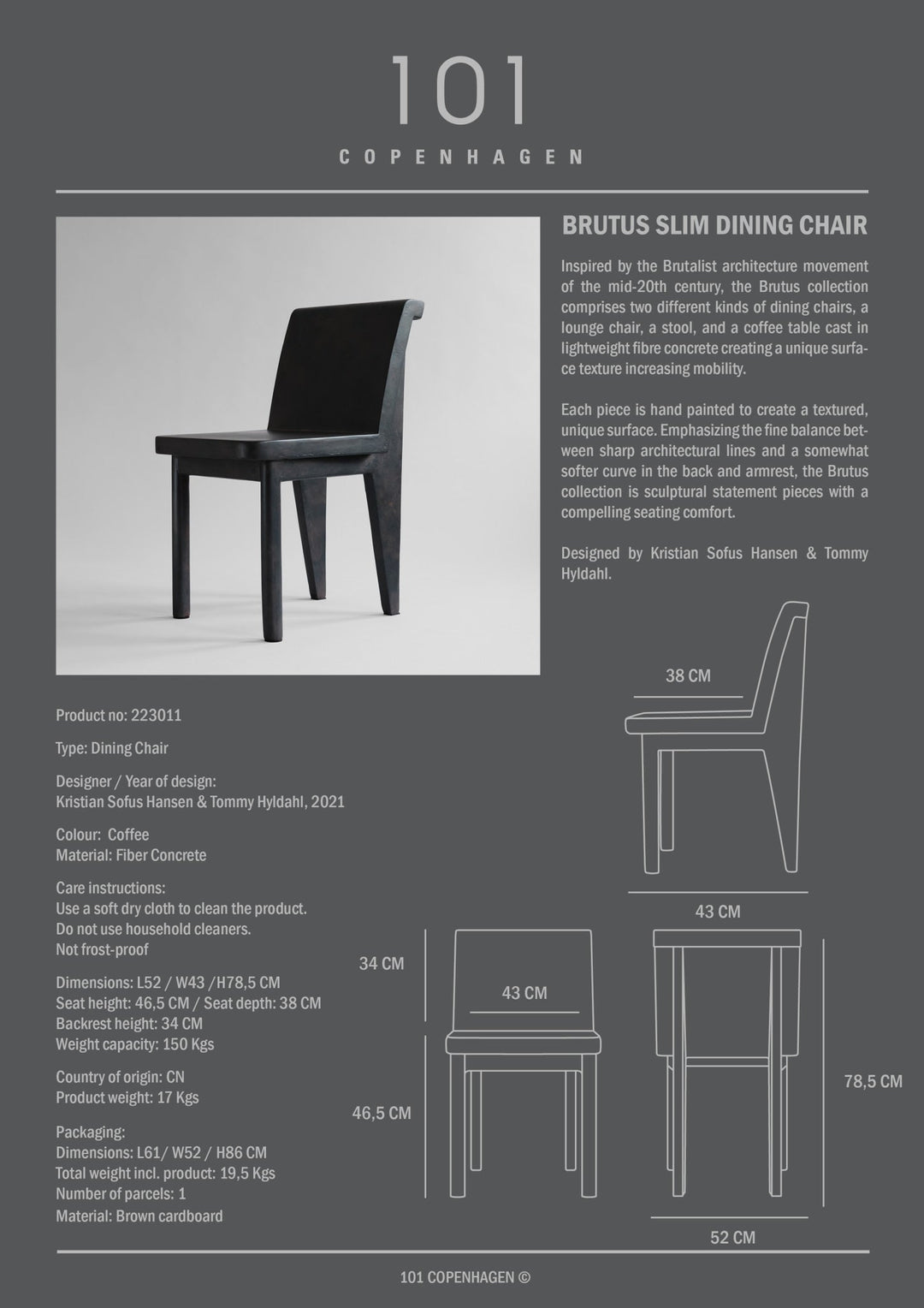 101 COPENHAGEN I BRUTUS SLIM DINING CHAIR I $995.00