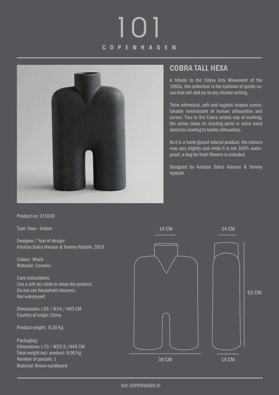 101 COPENHAGEN I COBRA TALL, HEXA I $395.00